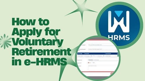 How to Apply for Voluntary Retirement in e-HRMS