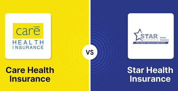 Care vs Star Health Insurance: Which Is Better?